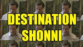 Destination Shonni [upl. by Annovy]