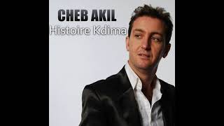 Histoire Kdima  Cheb Akil [upl. by Topliffe862]