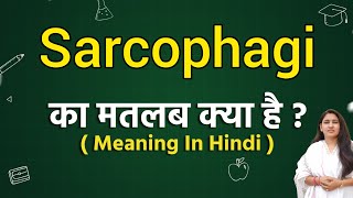 Sarcophagi meaning in hindi  Sarcophagi ka matlab kya hota hai  Word meaning [upl. by Htenek]