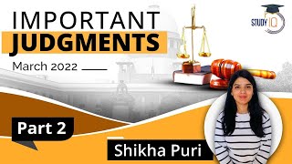 Most Important Judgments of March 2022  Part 2  JUDICIARY  UPSC [upl. by Oigroig268]