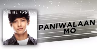 Daniel Padilla  Paniwalaan Mo Audio [upl. by Yorgo]