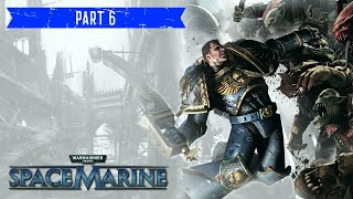 The Spire  Warhammer 40K Space Marine Part 6 [upl. by Hurwit]