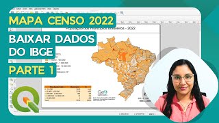 Mapa com dados do Censo 2022  Parte 1  Baixar base cartográfica e tabela do IBGE [upl. by Xerxes715]