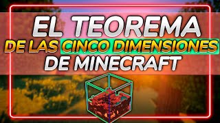 EL TEOREMA DE LAS CINCO DIMENSIONES DE MINECRAFT [upl. by Anaibaf]