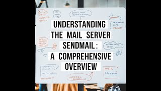 Understanding the Mail Server Sendmail  A Comprehensive Overview [upl. by Andonis]