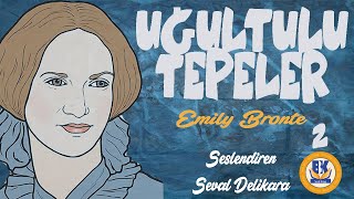 Uğultulu Tepeler  Emily Bronte Sesli Kitap 2Parça Seval Delikara [upl. by Qulllon]