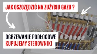 Jak zaoszczędzić na gazie  kupiłem sterowniki do ogrzewania podłogowego [upl. by Adnahsat]