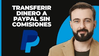 Cómo transferir dinero a PayPal al instante sin comisiones [upl. by Neryt]