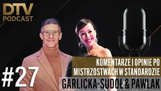 KOMENTARZE I OPINIE PO MISTRZOSTWACH W STANDARDZIE  GarlickaSudoł amp Pawlak  DTV Podcast 27 [upl. by Sikleb]