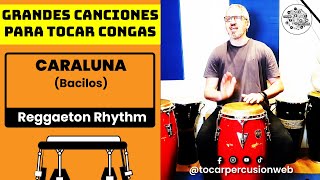 🎼​ Great songs to play Congas Caraluna by Bacilos Reggaeton Rhythm percussion ​congas 🎼 [upl. by Neoma]