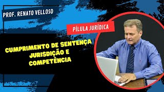 Pílula Jurídica CUMPRIMENTO DE SENTENÇA – JURISDIÇÃO E COMPETÊNCIA [upl. by Eelamme]