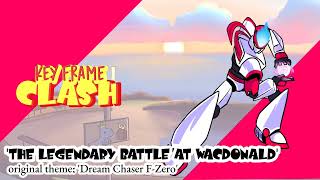 THE LEGENDARY BATTLE AT WACDONALD  Combobot Theme 04 KEY FRAME CLASH [upl. by Ativla]