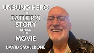 Unsung Hero amp David Smallbone The Father’s Story Behind the Movie [upl. by Aihcats392]