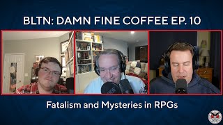 Damn Fine Coffee Ep 10  Fatalism and Mysteries in RPGs [upl. by Lela]