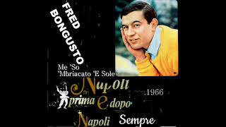 Fred Bongusto Me SoMbriacato E Sole 1966 Napoli Prima E Dopo Napoli Sempre [upl. by Osithe]