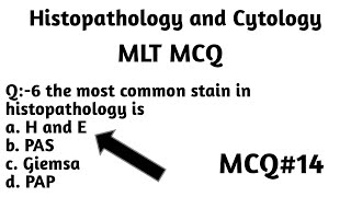 MCQ14 Histopathology and Cytology MCQ  questions with answers MLT Exam MCQ [upl. by Esenahs]