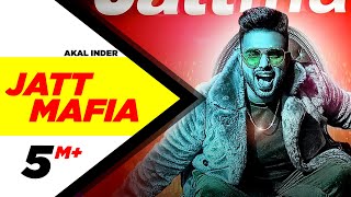 Jatt Mafia Full Video  Akal Inder  Latest Punjabi Song 2018  Speed Records [upl. by Lesig]