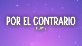 Becky G  POR EL CONTRARIO DEMO LetraLyrics [upl. by Lovash34]