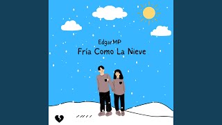 Fría Como La Nieve [upl. by Annette]