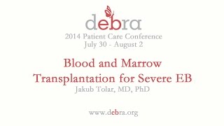 Blood and Marrow Transplantation for Severe EB  2014 PCC [upl. by Spatz]