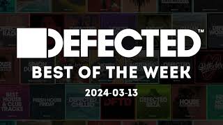 Defected Best of the Week 20240313 [upl. by Aikimat]