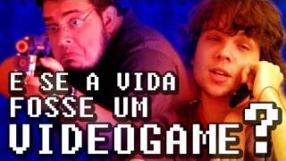 E se a vida fosse um Video Game [upl. by Monson177]