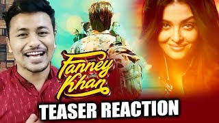 Fanney Khan TEASER  REVIEW  REACTION  Aishwarya Rai Anil Kapoor Rajkummar Rao [upl. by Munroe]