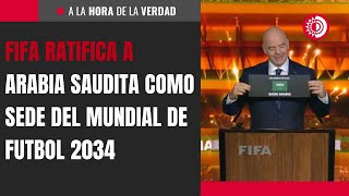 FIFA ratifica a Arabia Saudita como sede del Mundial de Futbol 2034 [upl. by Nylkcaj]