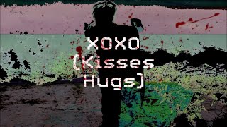 XOXO Kisses Hugs ft Horrormovies Official Lyric Video [upl. by Ethbinium]