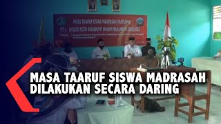 Masa Taaruf Siswa Madrasah Dilakukan Secara Daring [upl. by Serle]