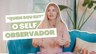 quotQuem sou euquot  Explicando o SELF observador na ACT [upl. by Udella]