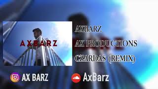 AX BARZ  CZARDAS REMIX  AX PRODUCTIONS [upl. by Walker]