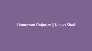 Homayoun Shajarian  Khoob Shod [upl. by Dunc]