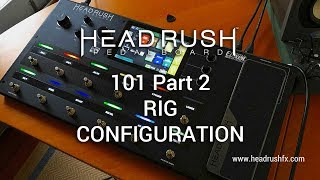 HeadRush Pedalboard Part 2  RIG CONFIGURATION 101 [upl. by Adnoluy433]