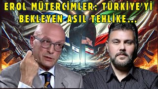 EROL MÜTERCİMLER TÜRKİYEYİ BEKLEYEN ASIL TEHLİKE  MURAT MURATOĞLU [upl. by Traggat]