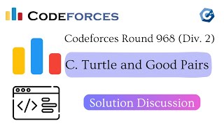 C Turtle and Good Pairs  Codeforces Round 968 Div 2  বাংলায় সমাধান আলোচনা [upl. by Hegarty]