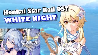 Honkai Star Rail Theme Song quotWHITE NIGHTquot Genshin Impact Windsong Lyre [upl. by Anilemrac]