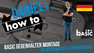 Daniels HowTo Basic Gegenhalter Montage an HepcoampBecker Tankrucksack [upl. by Evangelin695]