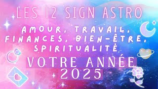 ✨ Horoscope 2025  Ce que lannée vous réservent🌟12 SignesTravail amour famille argent voyance [upl. by Fakieh]