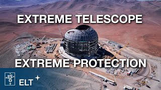 Shielding the Extremely Large Telescope from the Atacama Desert  ELT Updates [upl. by Clyve58]