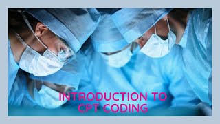 INTRODUCTION TO CPT CODING [upl. by Gordan]