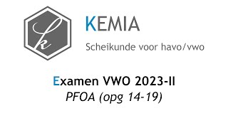 Examen scheikunde VWO 2023II PFOA opg 1419 [upl. by Bridie418]