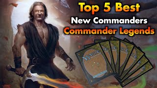 The Top 5 Best New Commanders From Commander Legends  Magic The Gathering [upl. by Irt]