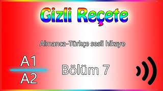 A1A2 Almanca sesli hikaye  Das geheime Rezept  Gizli Reçete Bölüm 7 [upl. by Sykleb]