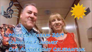 Marella Dream 2019  Canarian Flavours Full Day By Day Vlog DAY FIVE Our Anniversary Celebration [upl. by Larrabee320]