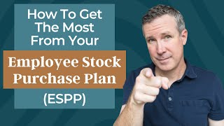 How To Get The Most From Your Employee Stock Purchase Plan ESPP [upl. by Air]