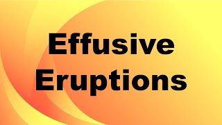 Effusive Eruptions Definition [upl. by Bonita642]