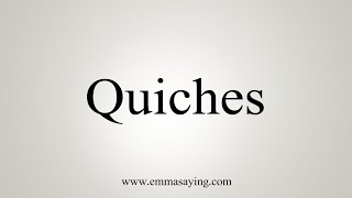 How To Say Quiches [upl. by Derward]