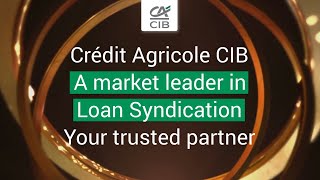 Your trusted partner in Loan Syndication  Crédit Agricole CIB [upl. by Eduam167]