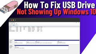 How To FIX USB DRIVE Not Showing Up Windows 10  Solve USB Device Not Recognized [upl. by Marquardt]